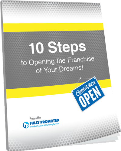 10 Steps to Opening the Franchise of Your Dreams
