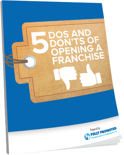 5 Dos and Don'ts of Opening a Franchise